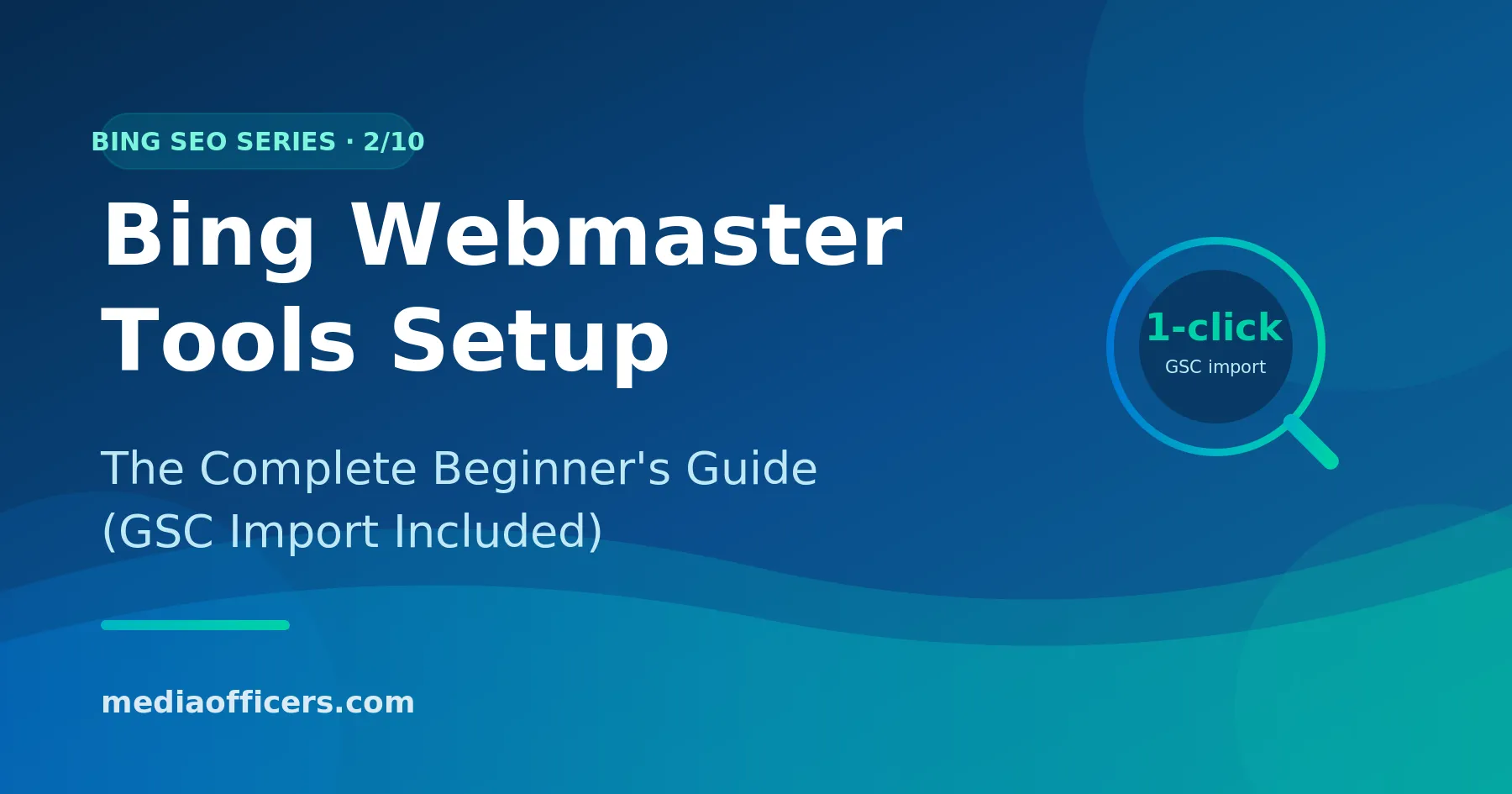 Bing Webmaster Tools Setup Guide (2026): Verify Your Site in 5 Minutes