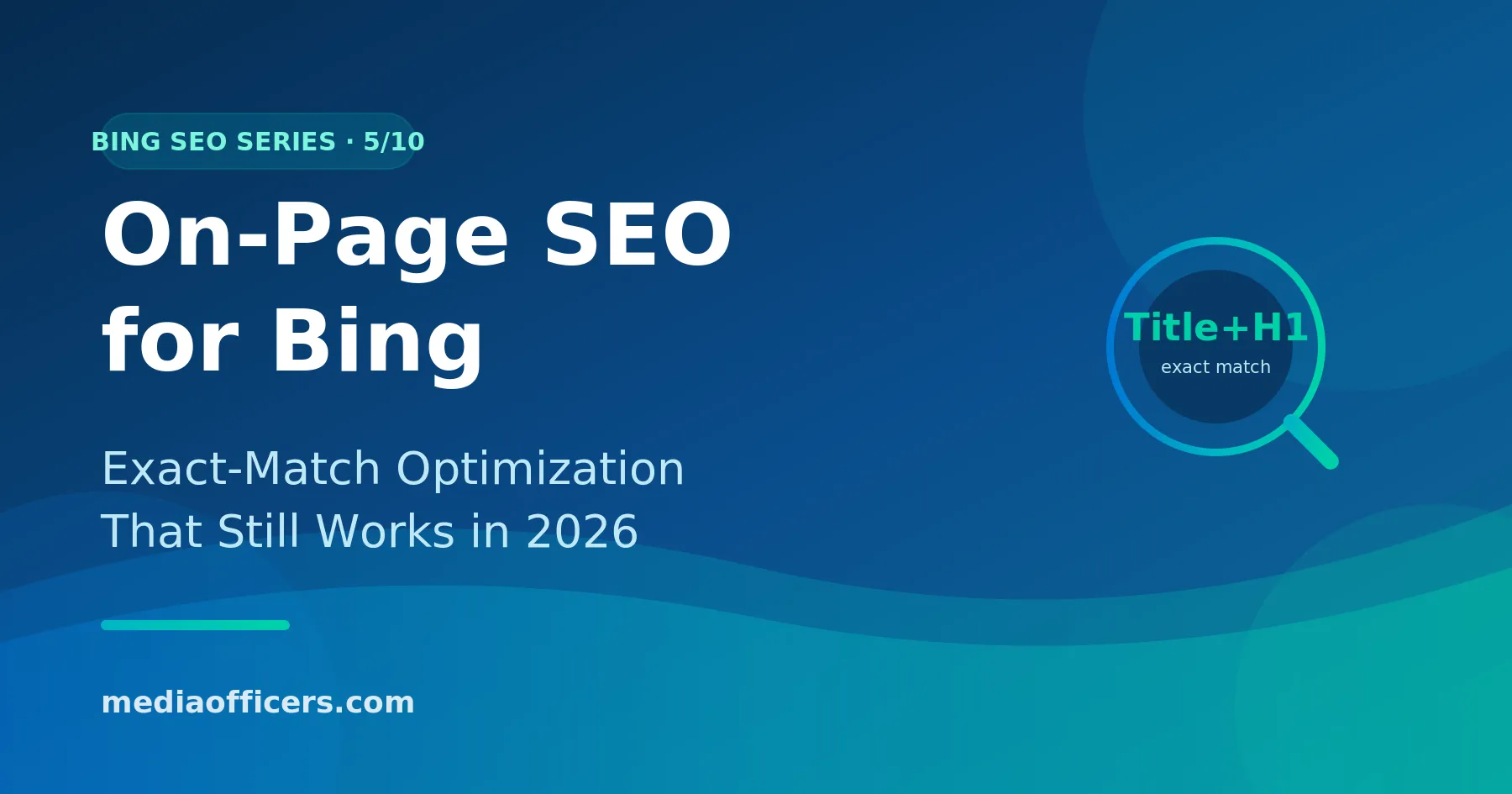 On - Page SEO for Bing: Exact - Match Optimization That Works (2026)