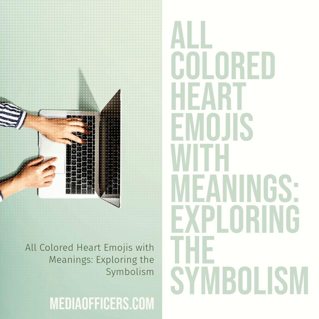 All Colored Heart Emojis With Meanings Exploring The Symbolism