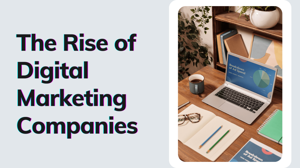The Rise of Digital Marketing Companies
