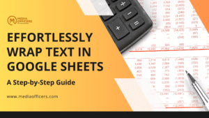 Effortlessly Wrap Text in Google Sheets