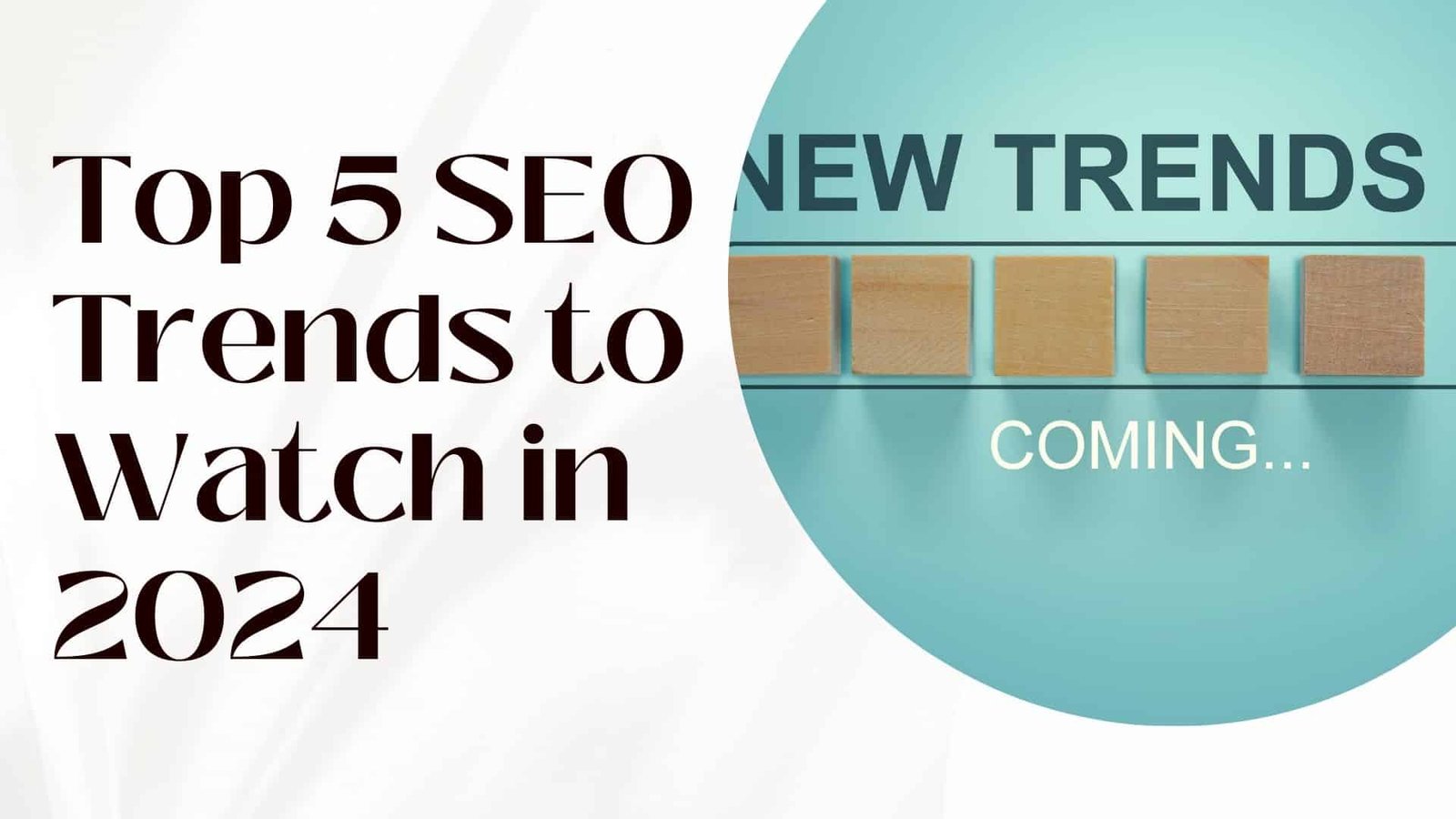 Top 5 Seo Trends To Watch In 2024