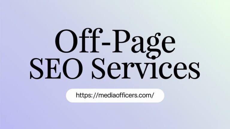 7 Essential Off-Page SEO Services to Boost Your Website Ranking by MediaOfficers 1 Off-Page Seo Services