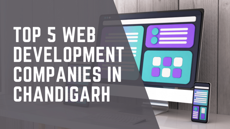 Top 5 Web Development Companies In Chandigarh 1 Top 5 Web Development Companies In Chandigarh