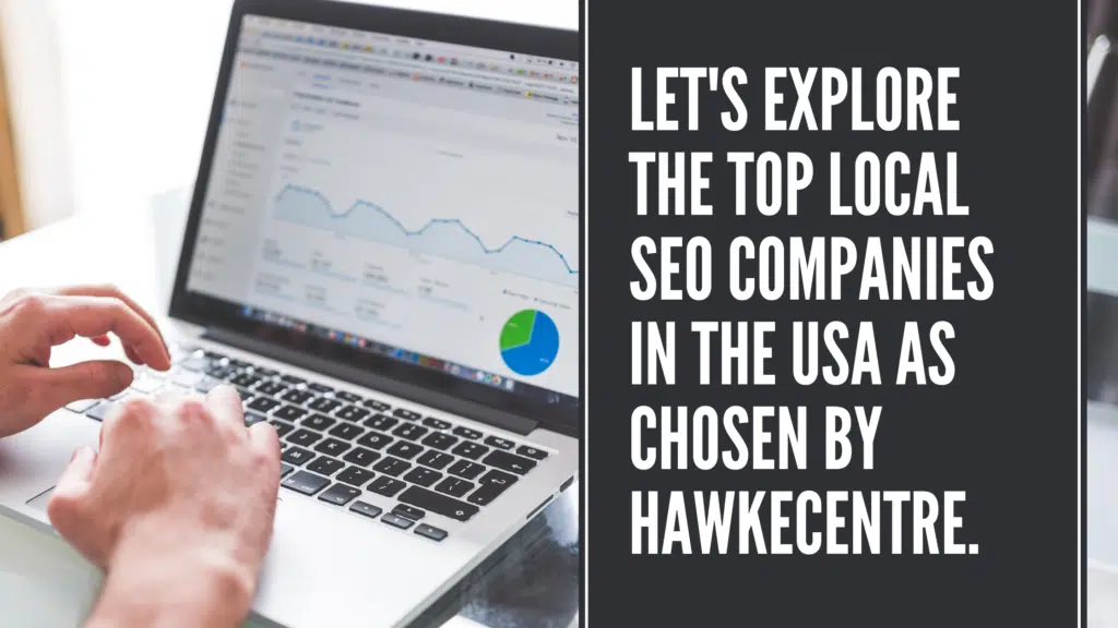 Top Local SEO Companies in the USA by HawkeCentre 1 Let'S Explore The Top Local Seo Companies In The Usa As Chosen By Hawkecentre.