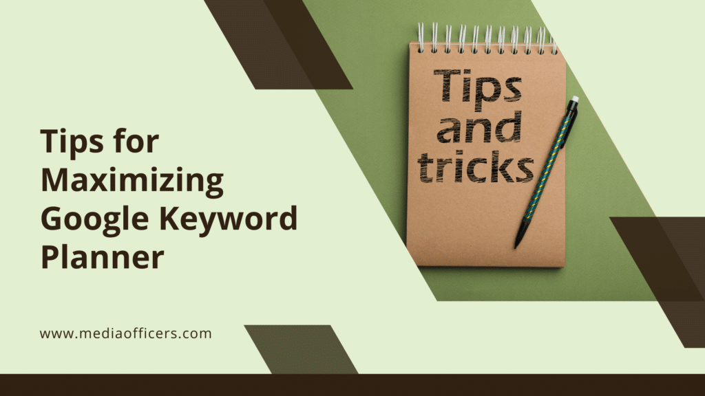 Tips For Maximizing Google Keyword Planner