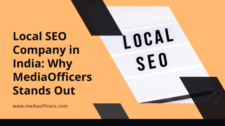 Local SEO Company in India: Why MediaOfficers Stands Out 1 Local Seo Company In India