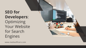 SEO for Developers: Optimizing Your Website for Search Engines