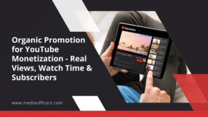 Organic Promotion for YouTube Monetization