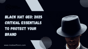 Black hat GEO: 2025 Critical Essentials to Protect Your Brand