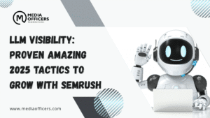 LLM Visibility: Proven Amazing 2025 Tactics to Grow with Semrush