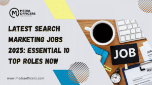 Latest Search Marketing Jobs 2025: Essential 10 Top Roles Now