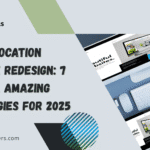 Multi-Location Website Redesign: 7 Proven, Amazing Strategies for 2025