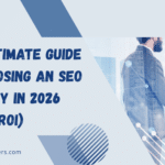 The Ultimate Guide to Choosing an SEO Company in 2026 (GEO & ROI)
