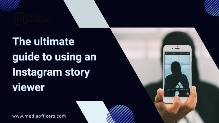 The Ultimate Guide To Using An Instagram Story Viewer